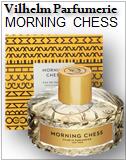 Vilhelm Parfumerie Morning Chess